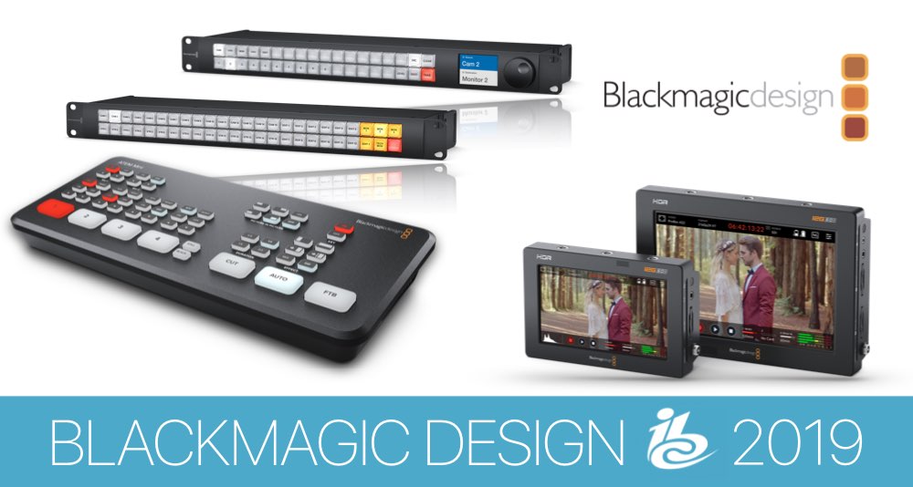 Новости Blackmagic Design представленные на IBC 2019